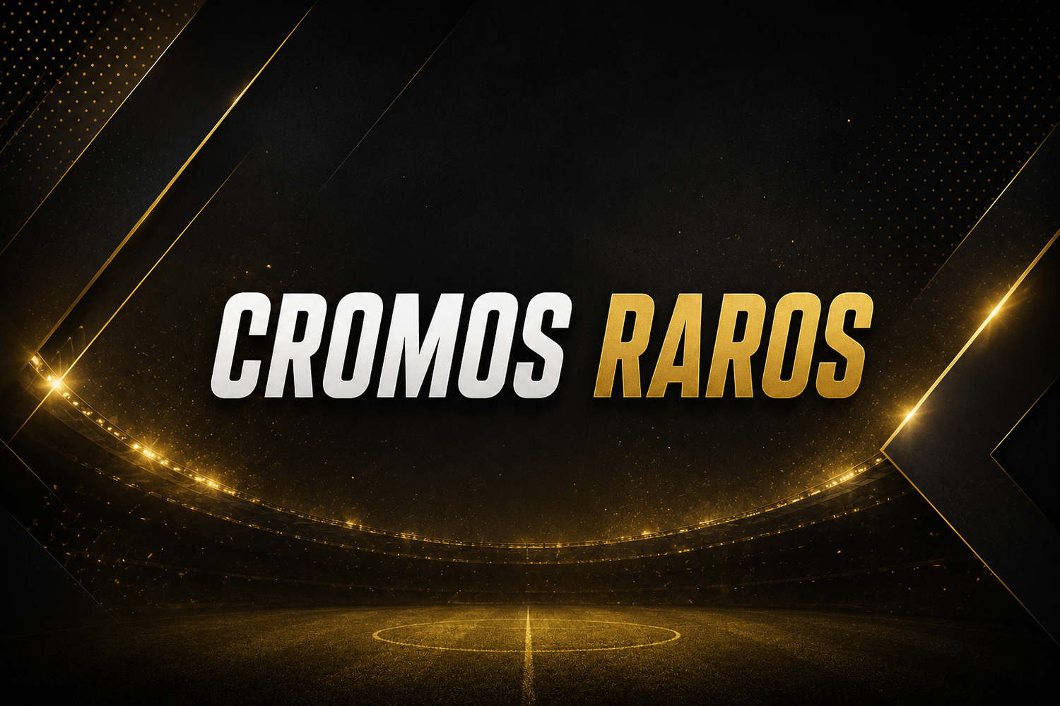 🏆 Cromos Raros